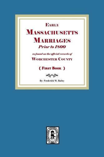 Early Massachusetts Marriages Prior to 1800 (Book #1)