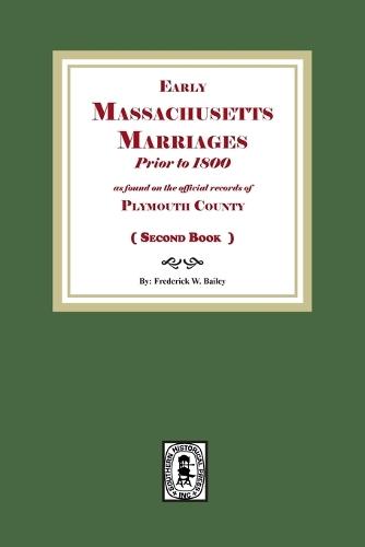 Early Massachusetts Marriages Prior to 1800 ( Book 2 )
