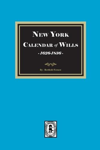 New York Calendar of Wills, 1626-1836