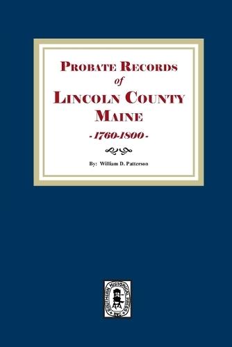 Probate Records of Lincoln County, Maine, 1760-1800