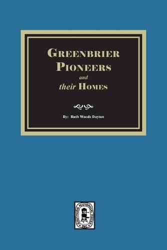 Greenbrier Pioneers and their Homes