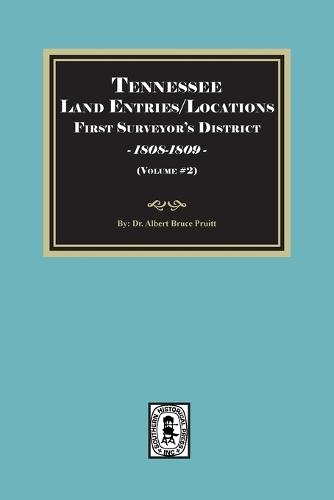 Tennessee Land Entries/Locations - First Surveyor's District, 1808-1809. Volume #2