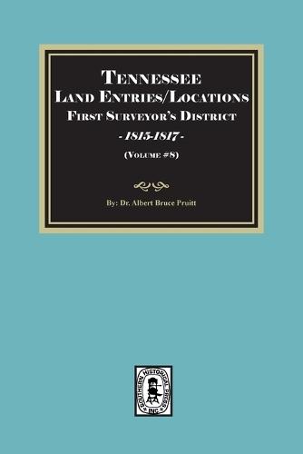 Tennessee Land Entries/Locations - First Surveyor's District, 1815-1817. Volume #8