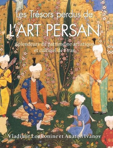 Les Trésors Perdus De L’art Persan