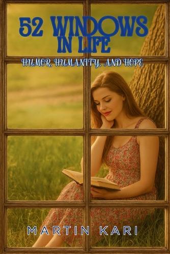 52 Windows in Life: Humor, Humanity & Hope
