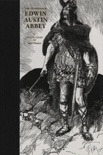 The Drawings of Edwin Austin Abbey
