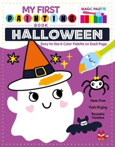 My First Painting Book: Halloween: Easy-To-Use 6-Color Palette on Each Page