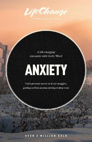 Anxiety: A Bible Study on Finding Peace in God’s Presence