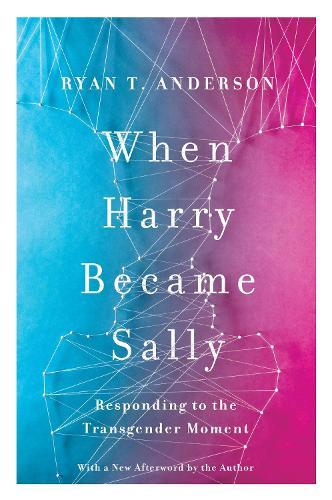 When Harry Became Sally: Responding to the Transgender Moment