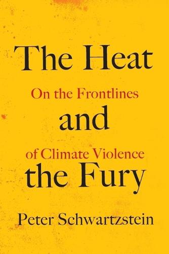 The Heat and the Fury: On the Frontlines of Climate Violence