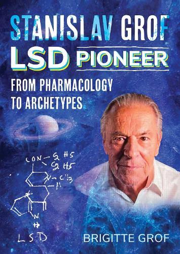 Stanislav Grof, LSD Pioneer: From Pharmacology to Archetypes