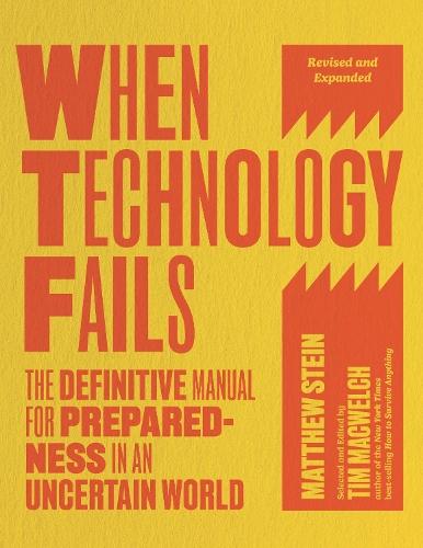 When Technology Fails: The Definitive Manual for Preparedness in an Uncertain World