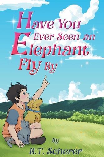 Have You Ever Seen an Elephant Fly By