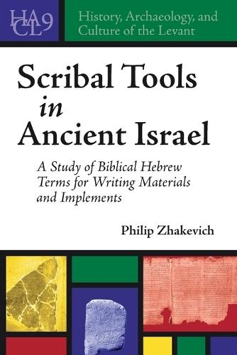 Scribal Tools in Ancient Israel: A Study of Biblical Hebrew Terms for Writing Materials and Implements