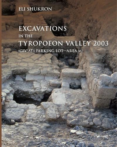 Excavations in the Tyropoeon Valley 2003 (Giv’ati Parking Lot—Area M)