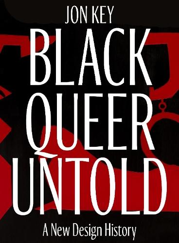 Black, Queer, and Untold: A New Archive of Designers, Artists, and Trailblazers