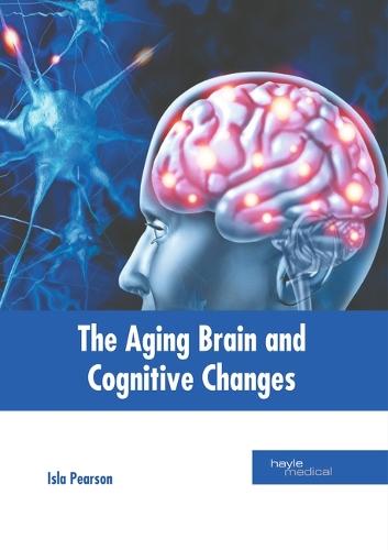 The Aging Brain and Cognitive Changes
