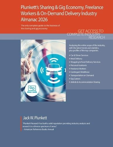 Plunkett's Sharing & Gig Economy, Freelance Workers & on-Demand Delivery Industry Almanac 2026: Sharing & Gig Economy, Freelance Workers & on-Demand Delivery Market Research, Statistics, Trends & Leading Companies