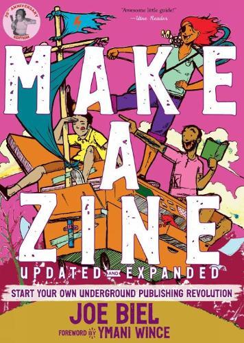 Make a Zine!: Start Your Own Underground Publishing Revolution (5th Edition)