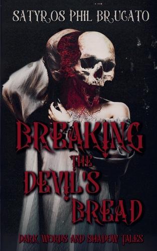 Breaking the Devil's Bread: Dark Words and Shadow Tales