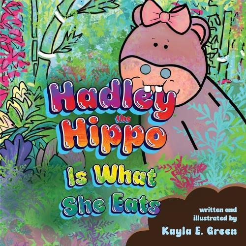 Hadley the Hippo Is What She Eats