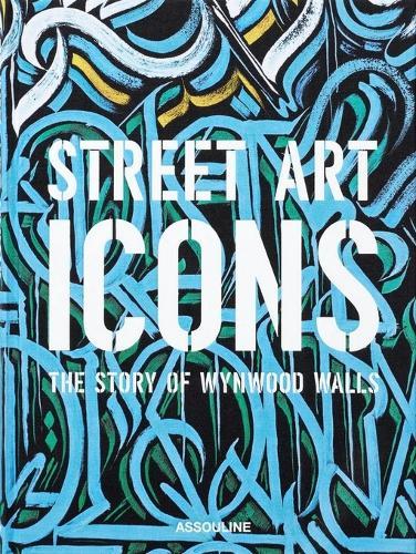 Street Art Icons: The Story of Wynwood Walls