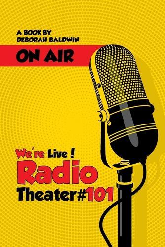 We're Live! Radio Theater #101