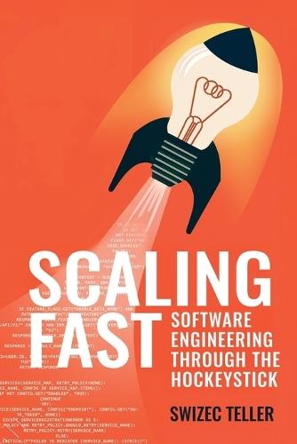 Scaling Fast: Software Engineering Through the Hockeystick
