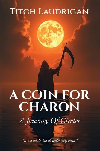 A Coin For Charon: A Journey Of Circles
