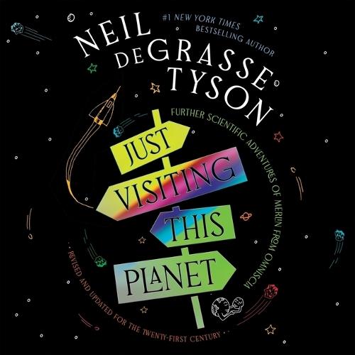 Just Visiting This Planet, Revised and Updated for the Twenty-First Century: Further Scientific Adventures of Merlin from Omniscia