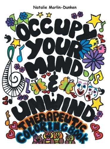 Occupy Your Mind & Unwind: Therapeutic Coloring Book