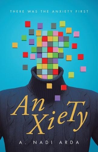 Anxiety: There was the Anxiety First