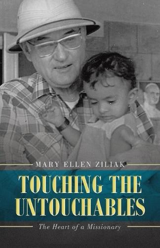 Touching the Untouchables: The Heart of a Missionary