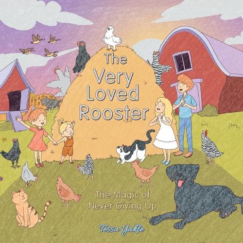 The Very Loved Rooster: The Magic of Never Giving Up