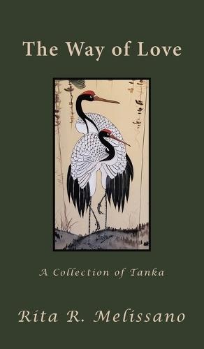 The Way of Love: A Collection of Tanka