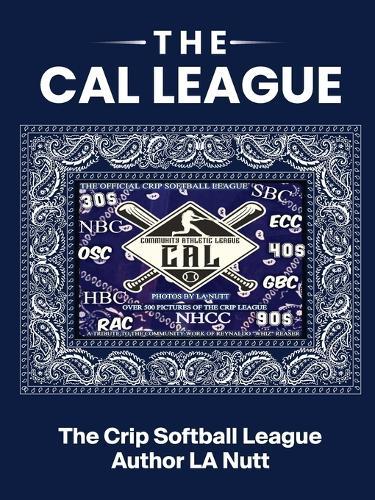 The CAL League: The 1st Crip Softball League