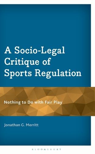 A Socio-Legal Critique of Sports Regulation: Nothing to Do with Fair Play