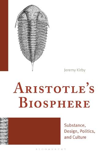 Aristotle's Biosphere: Substance, Design, Politics, and Culture