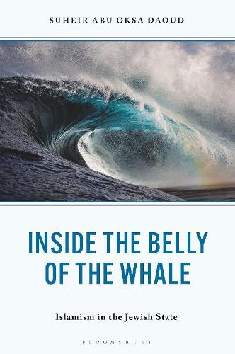 Inside the Belly of the Whale: Islamism in the Jewish State