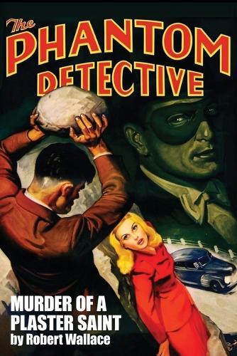 The Phantom Detective: Murder of a Plaster Saint