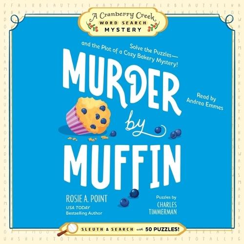 Murder by Muffin: Book 2: Solve the Puzzles--And the Plot of a Cozy Bakery Mystery!