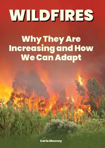 Wildfires: Why They Are Increasing and How We Can Adapt