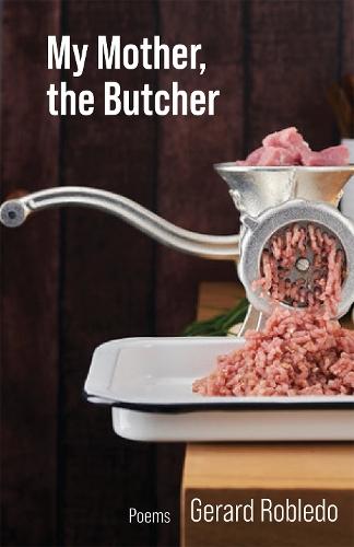 My Mother, the Butcher Volume 15: Poems