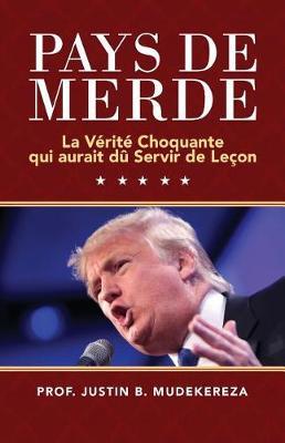 Pays de Merde: La V rit  Choquante Qui Aurait D  Servir de Le on
