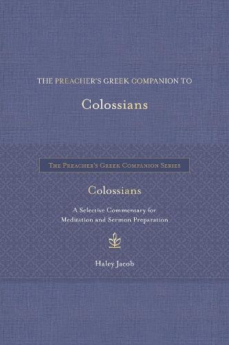 The Preacher's Greek Companion to Colossians