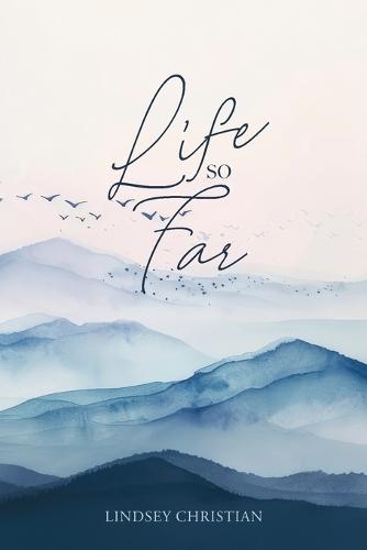 Life So Far