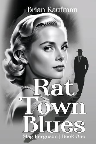 Rat Town Blues: Slag Ferguson, Book One