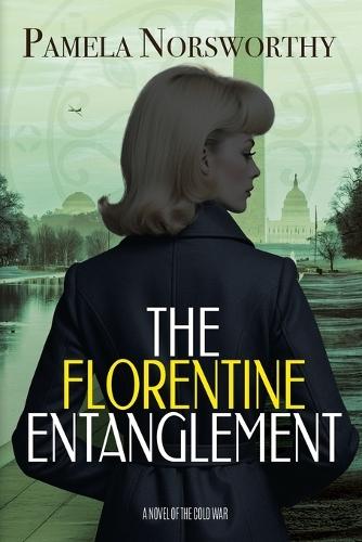 The Florentine Entanglement: A Novel of the Cold War