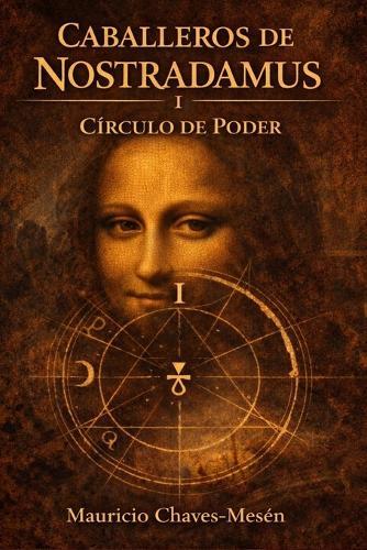 Caballeros de Nostradamus I. Círculo de Poder