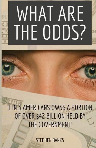 What Are the Odds?: 1 in 3 Americans Owns a Portion of Over $42 Billion Held by the Government!